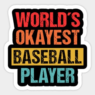 World's Okayest Baseball Player | Funny Sports Tee Sticker